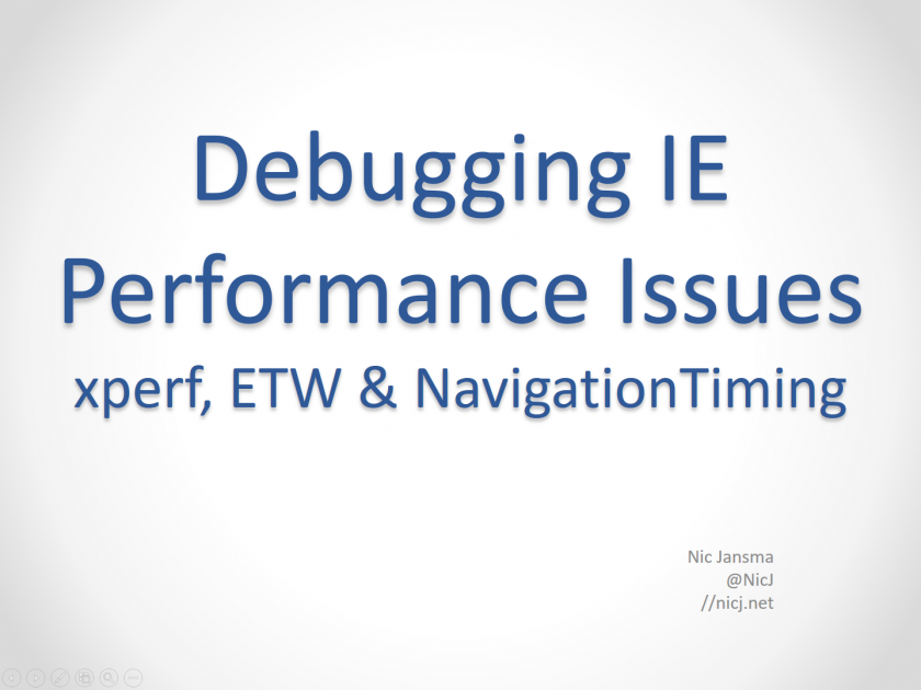 Debugging IE Performance issues with Xperf, ETW and NavigationTiming Slides