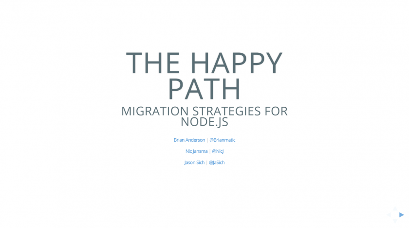 The Happy Path: Migration Strategies for Node.js Slides